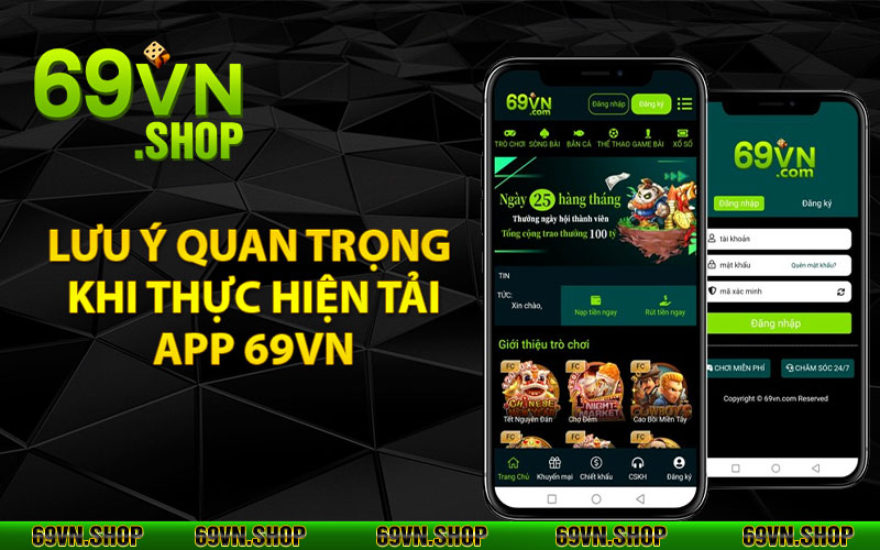 Tải App 69Vn Cực Dễ Cho 2 Hệ Điều Hành iOS – Android 4 Lưu ý quan trọng khi thực hiện tải app 69Vn