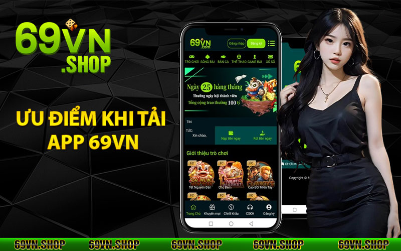 Tải App 69Vn Cực Dễ Cho 2 Hệ Điều Hành iOS – Android 4 Ưu điểm khi tải app 69Vn